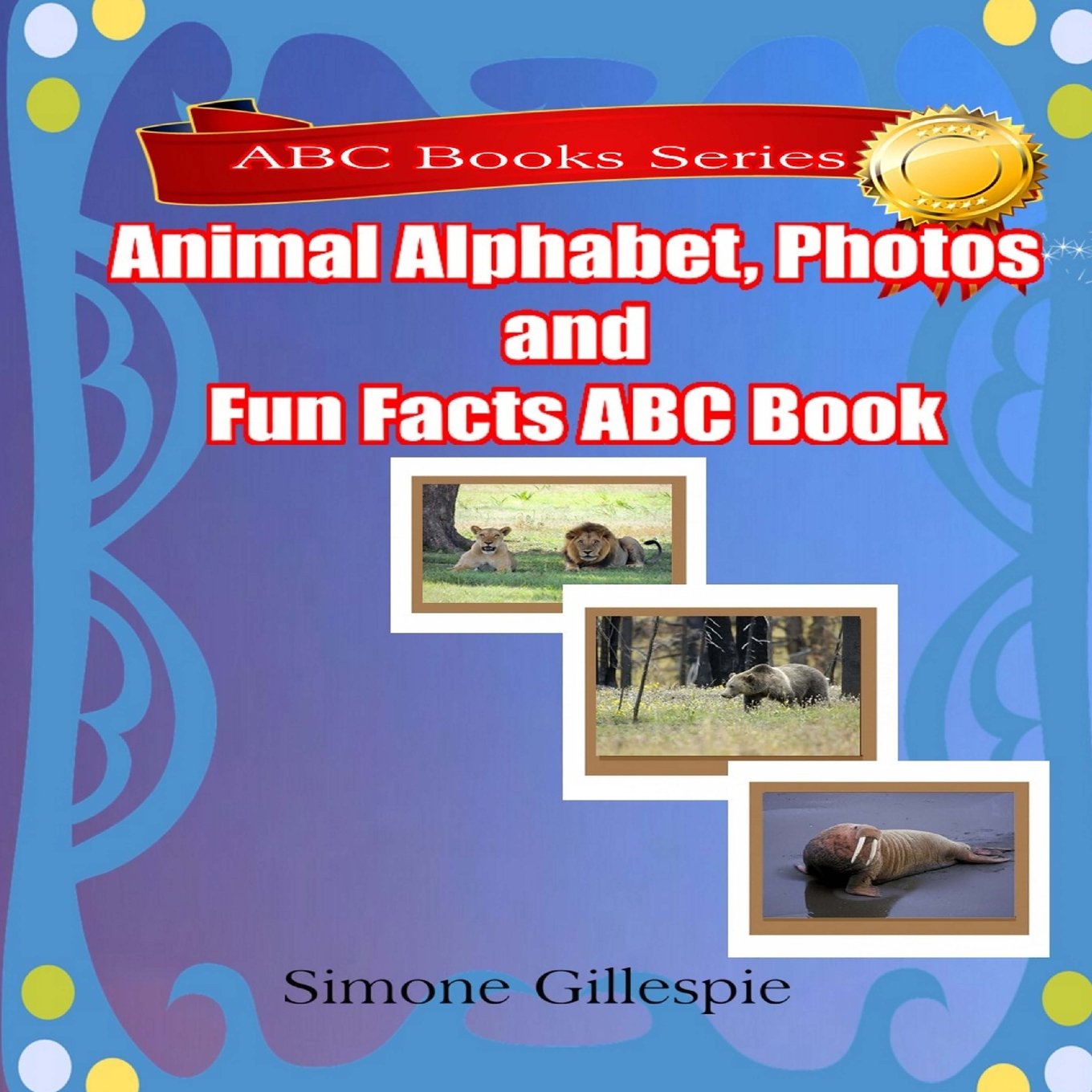ABC Books Series: Animal Alphabet, Photos and Fun Facts ABC Book Study Guides