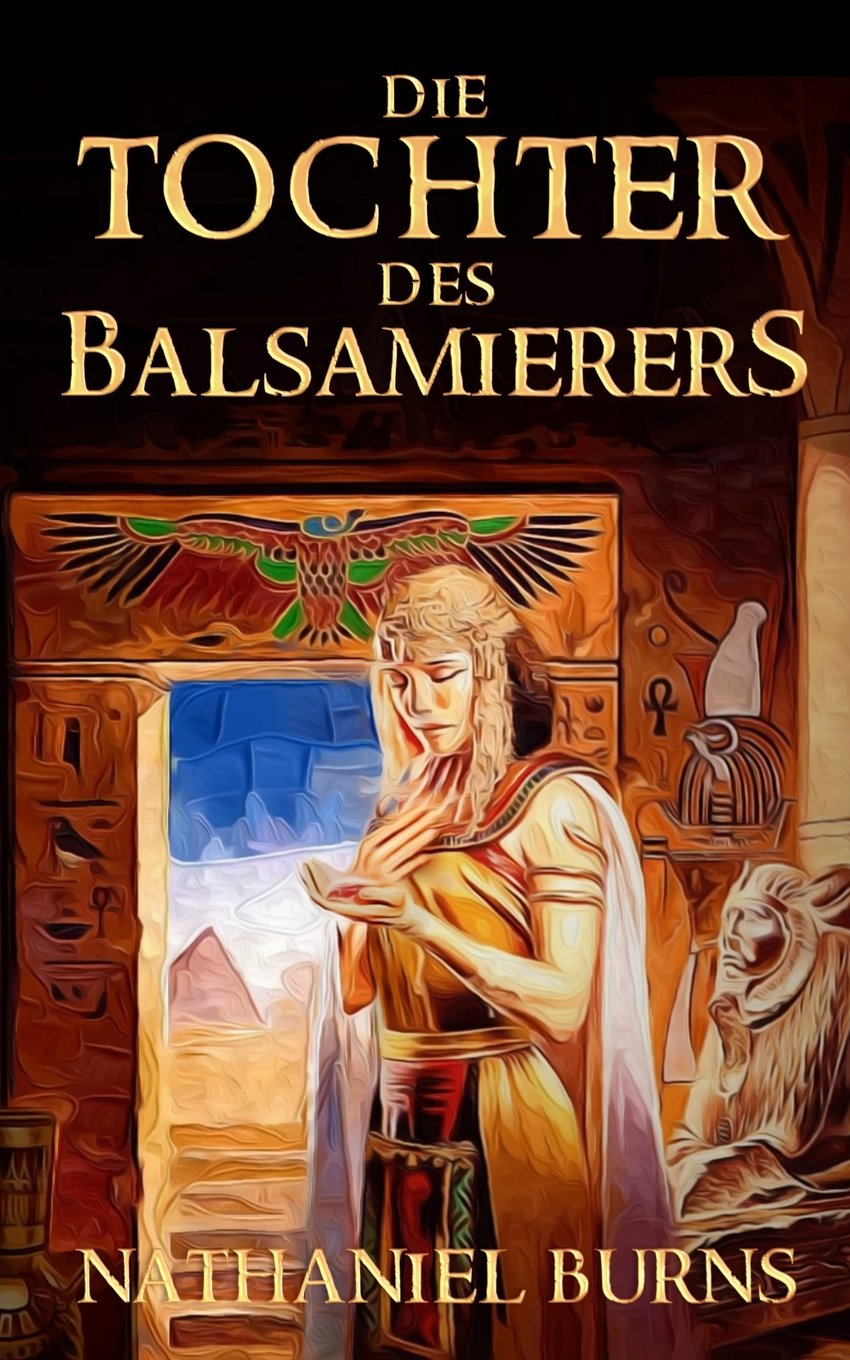 Die Tochter des Balsamierers: Eine Geschichte aus dem alten Ägypten book