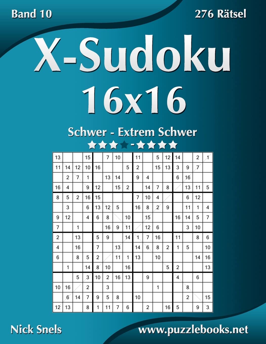 X-Sudoku 16x16 - Schwer bis Extrem Schwer - Band 10 - 276 Rätsel book