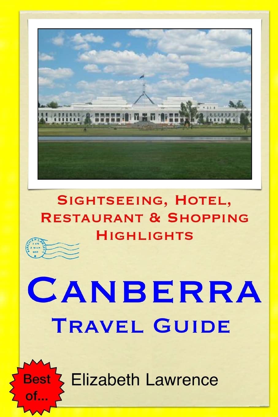 Canberra Travel Guide: Sightseeing, Hotel, Restaurant & Shopping Highlights Travel