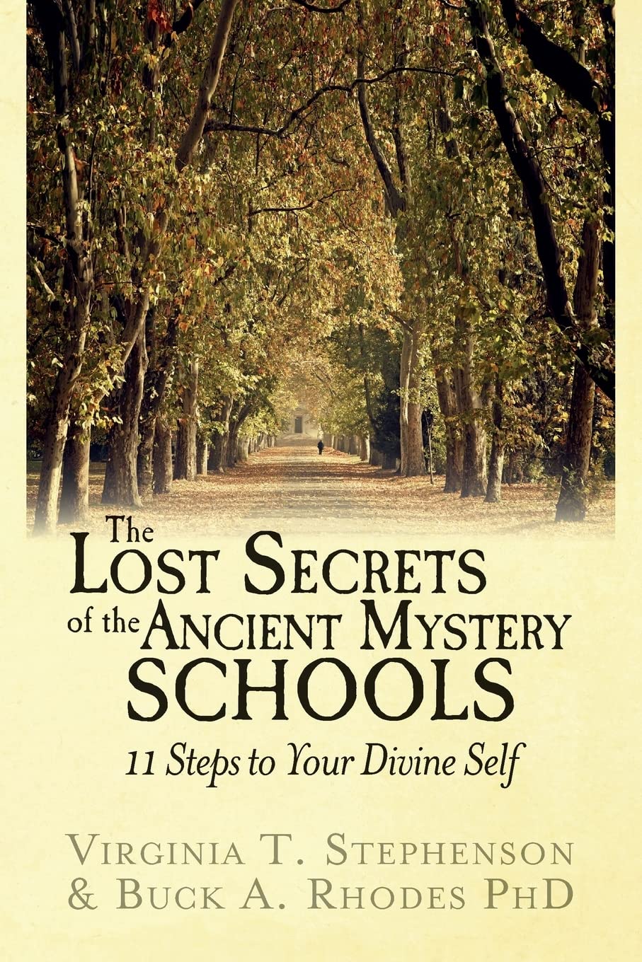 The Lost Secrets of the Ancient Mystery Schools: 11 Steps to Your Divine Self Self-help