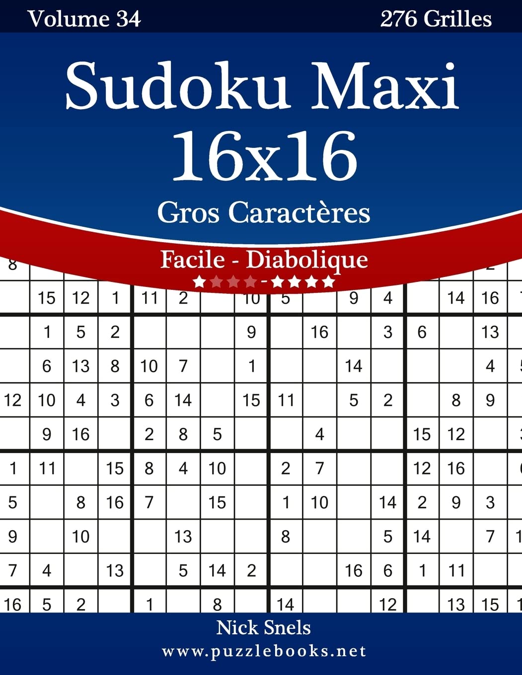 Sudoku Maxi 16x16 Gros Caractères - Facile à Diabolique - Volume 34 - 276 Grilles book