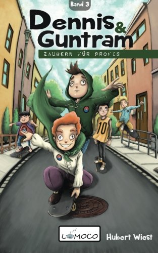 Dennis und Guntram - Zaubern für Profis: Band 3 Novels & Short Stories