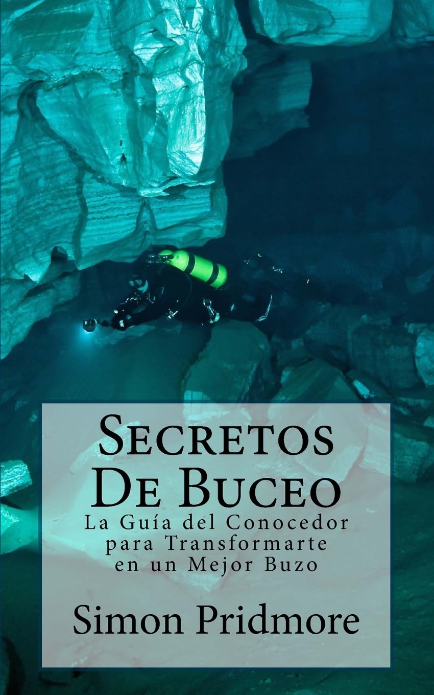 Secretos De Buceo: La Guia del Conocedor para Transformarte en un Mejor Buzo Leisure & Fun