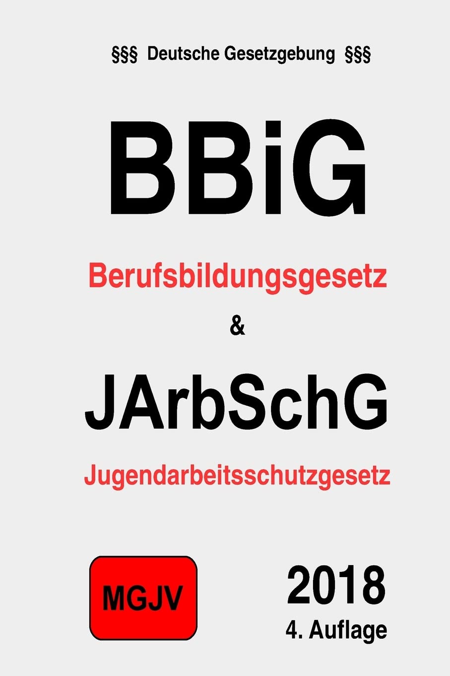 BBiG & JArbSchG: Berufsbildungsgesetz & Jugendarbeitsschutzgesetz Law