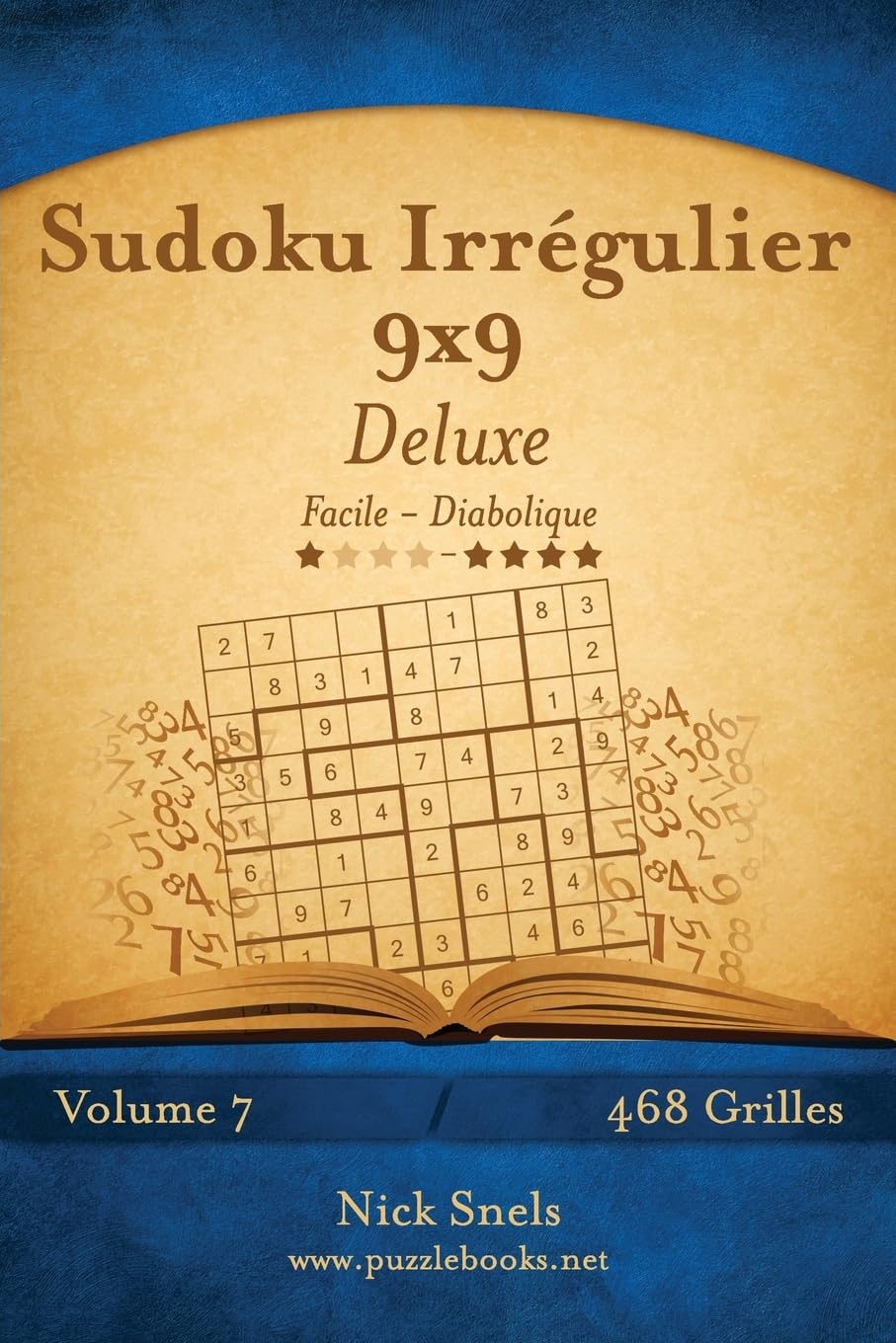 Sudoku Irrégulier 9x9 Deluxe - Facile à Diabolique - Volume 7 - 468 Grilles book