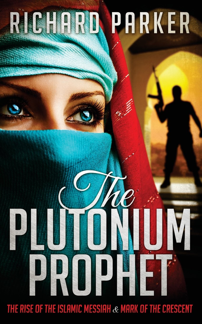 The Plutonium Prophet: Books 1 & 2: The Plutonium Prophet & Mark of the Crescent Action & Adventure