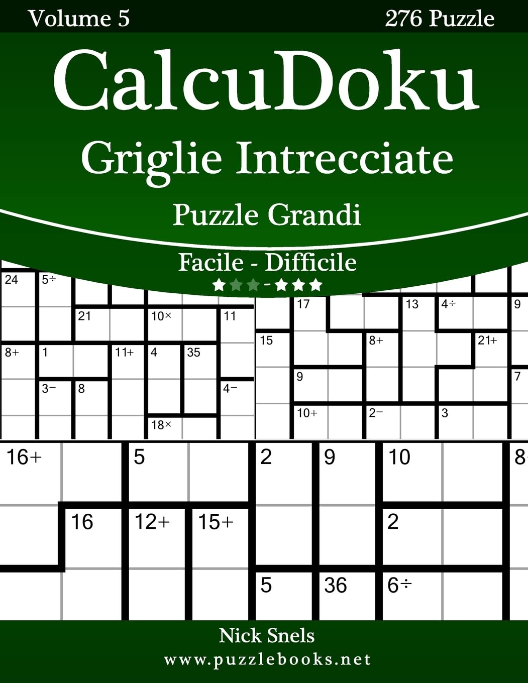 CalcuDoku Griglie Intrecciate Puzzle Grandi - Da Facile a Difficile - Volume 5 - 276 Puzzle Leisure & Fun