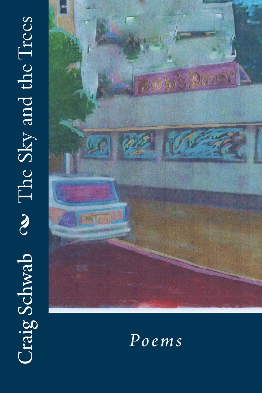 The Sky and the Trees: Poems Poetry