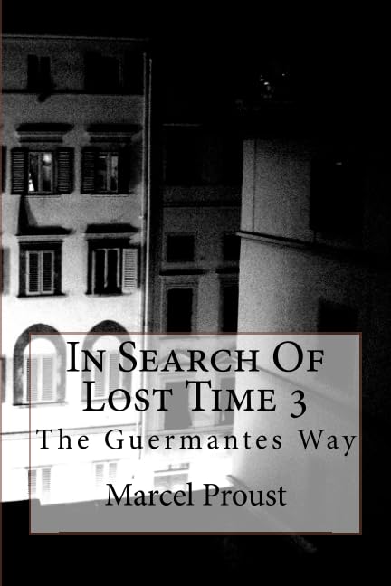 In Search Of Lost Time 3: The Guermantes Way Classics