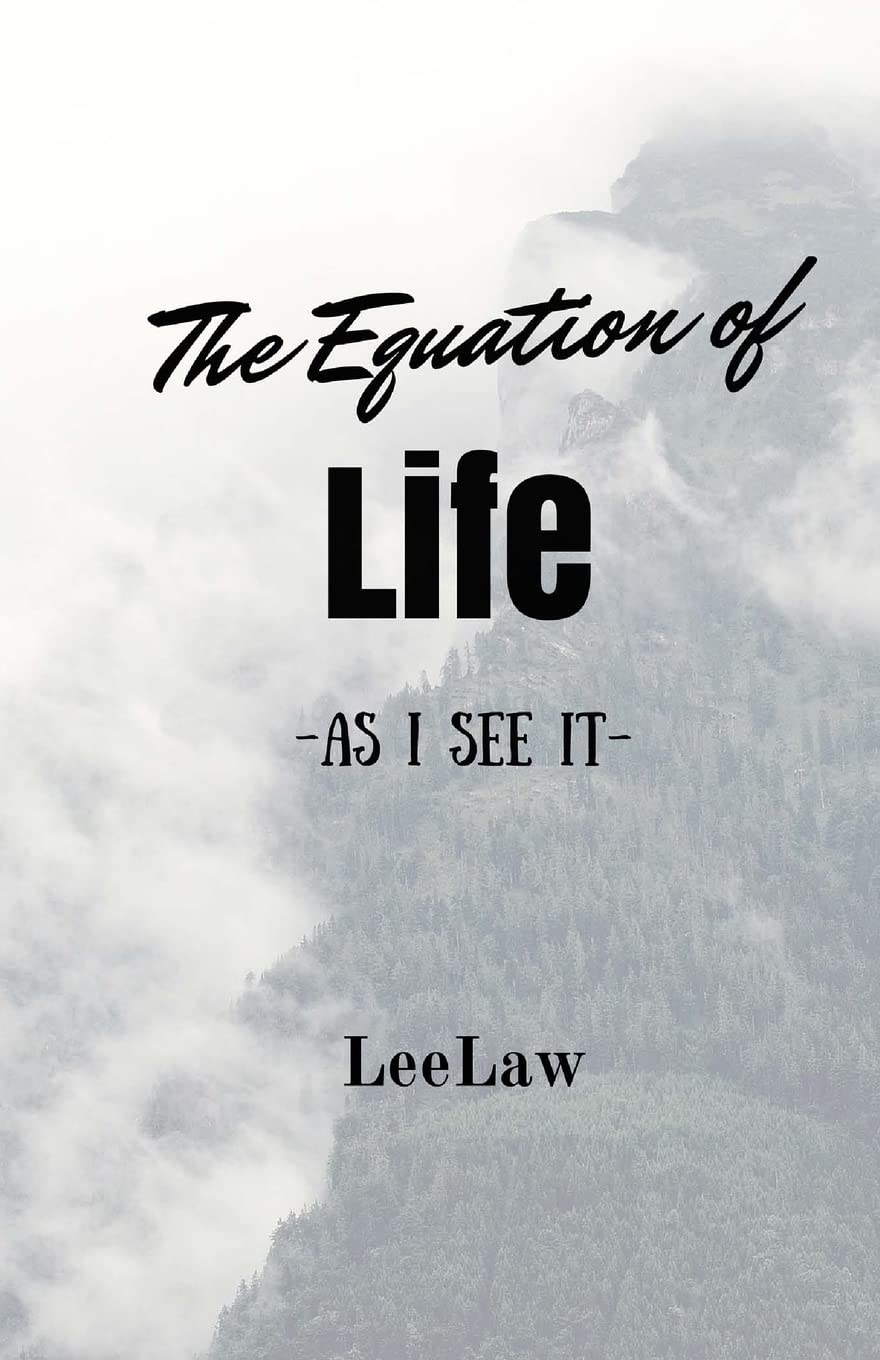 The Equation Of Life: As I see It Philosophy