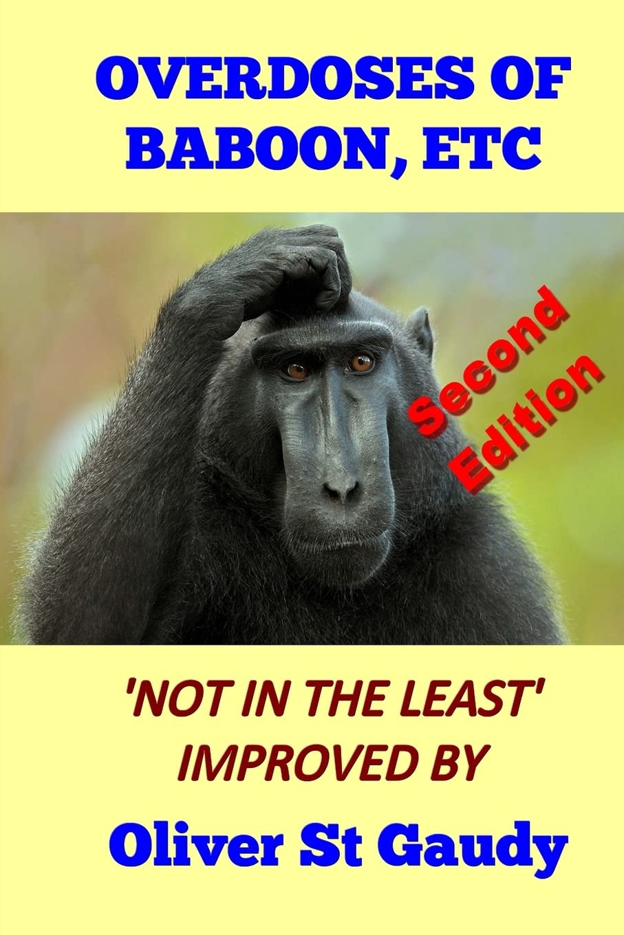 Overdoses of Baboon, Etc: Not in the Least, Second Edition Humour & Satire