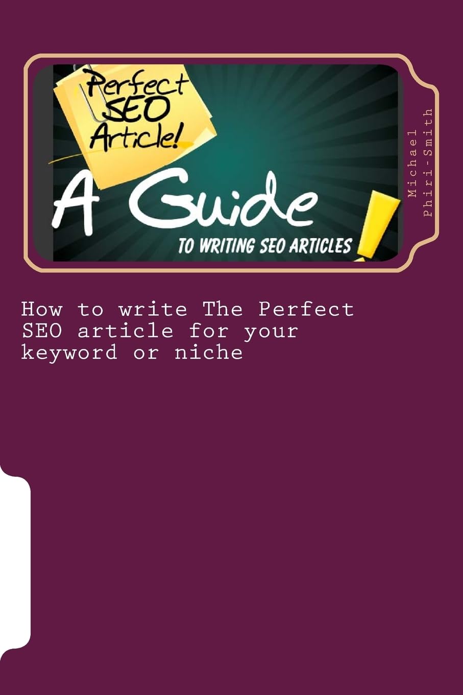 How to write The Perfect SEO article for your keyword or niche: A guide SEO article writing Business, Finance & Career