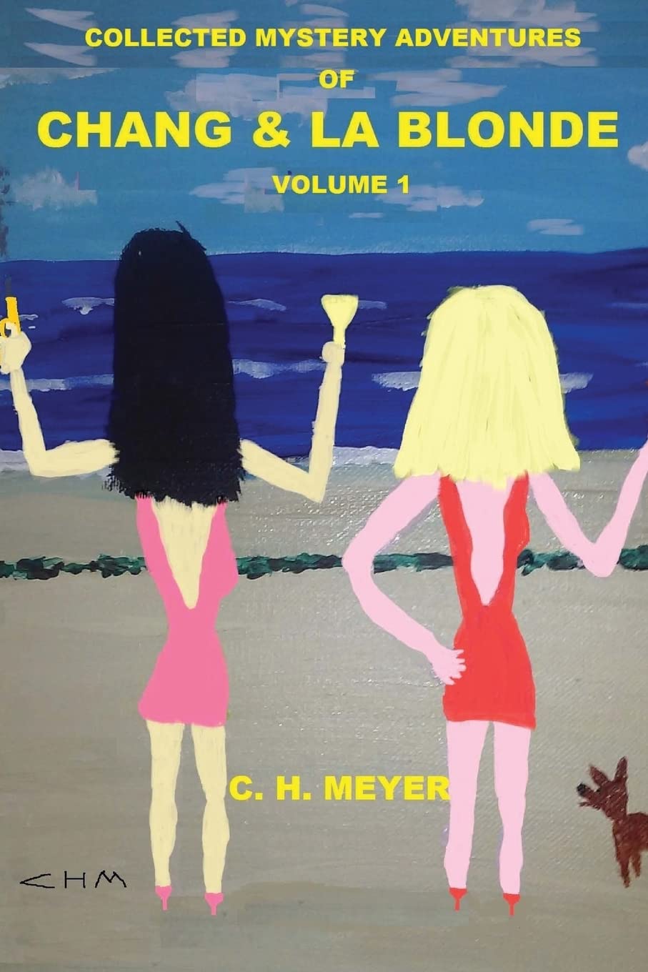 Collected Mystery Adventures of Chang & La Blonde volume 1 (CHANG & LA BLONDE MYSTERY ADVENTURES, Band 6) Detective & CSI