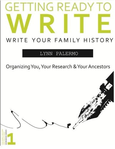Getting Ready to Write: Organizing You, Your Research & Your Ancestors (Write Your Family History, Band 1) Learning & Reference