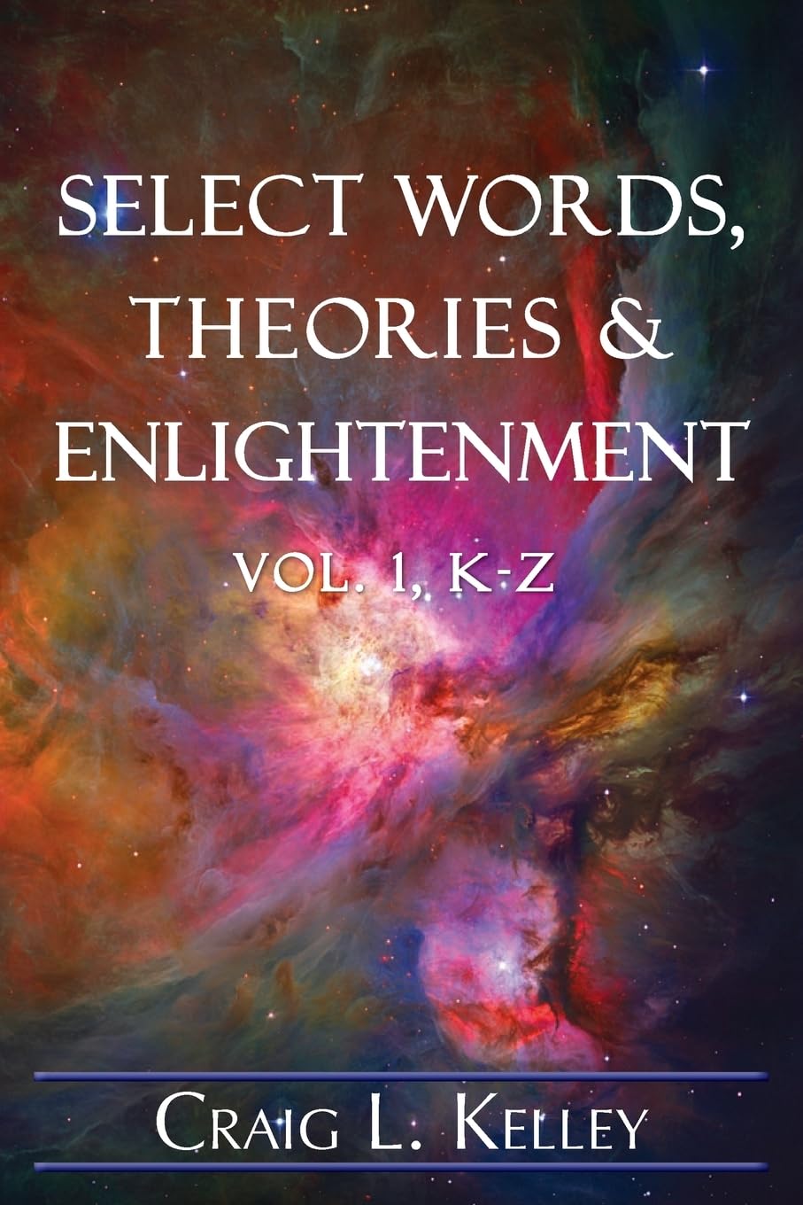 Select Words, Theories & Enlightenment: Vol. 1, K-Z Religion & Esotericism