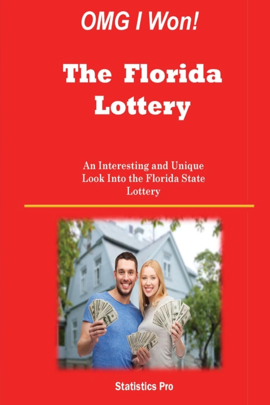 OMG I Won! The Florida Lottery: An Interesting and Unique Look Into the Florida State Lottery Leisure & Fun