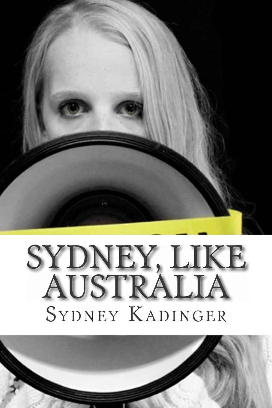 Sydney, like Australia: Writing Compilation of Sydney Kadinger Essays & Short Stories