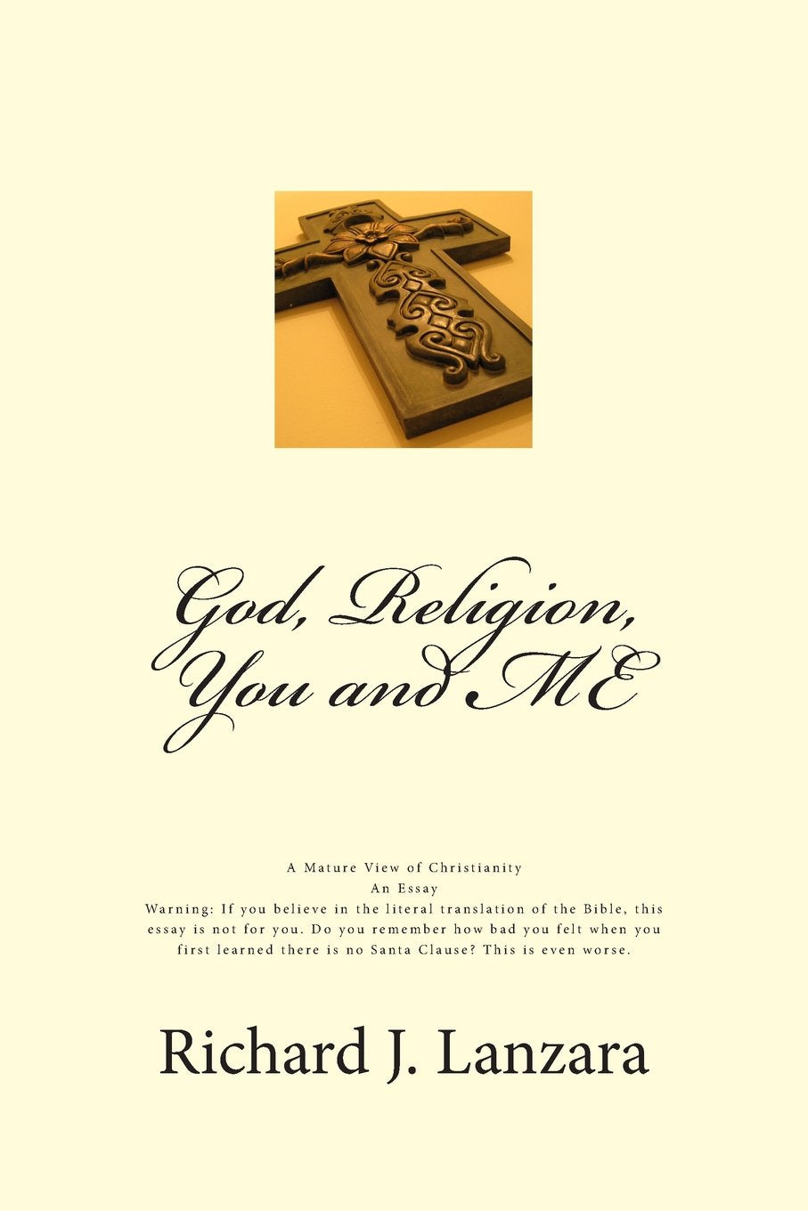 God, Religion, You and ME: A Mature View of Christianity Religion & Esotericism