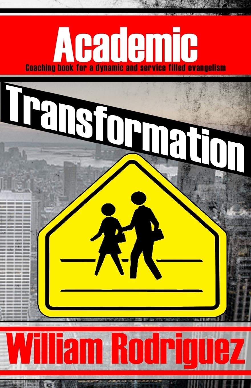 Academic Transformation: Coaching book for a dynamic and service filled evangelism (Total Transformation, Band 4) Religion & Esotericism