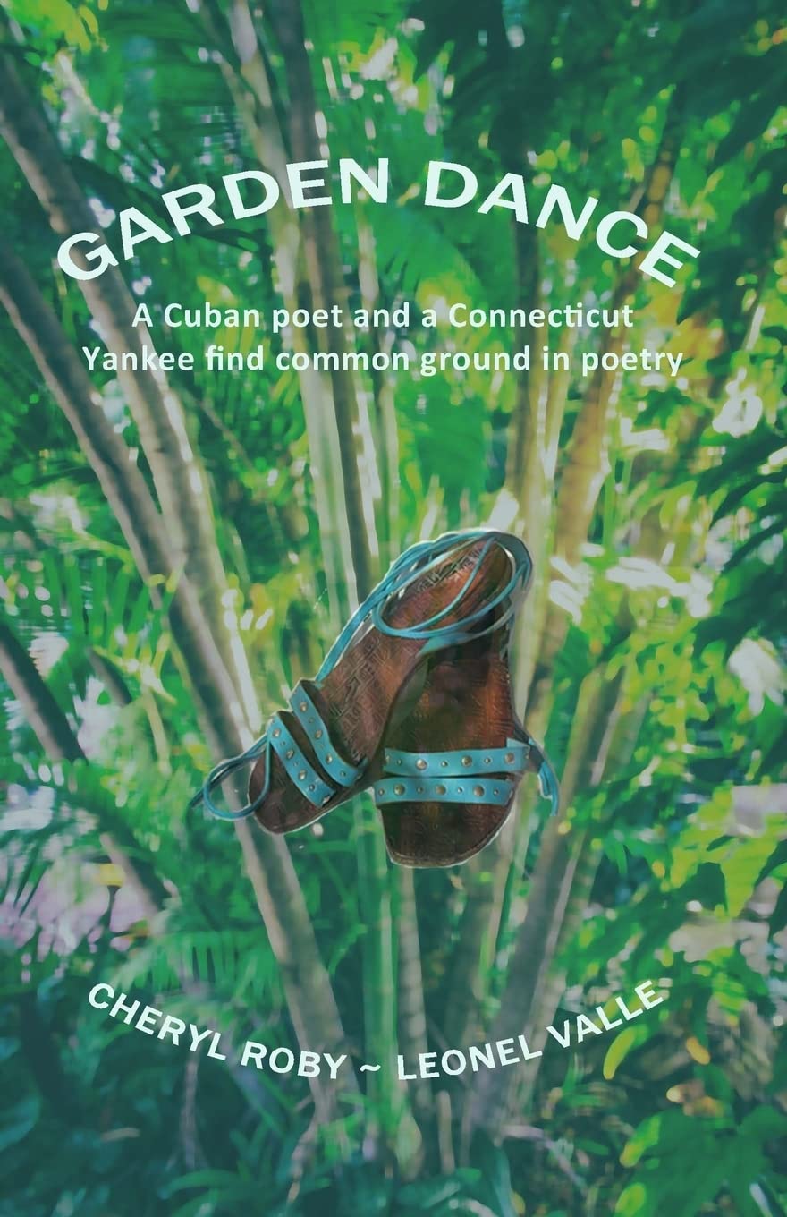 Garden Dance: How a Cuban poet and a Connecticut Yankee found common ground in the Florida Keys Poetry