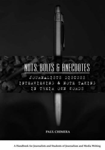 Nuts, Bolts & Anecdotes: Journalists Discuss Interviewing & Note-Taking in Their Own Words Media & Communication