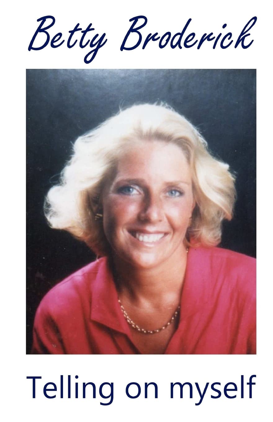 Betty Broderick: Telling on myself Politics & Society