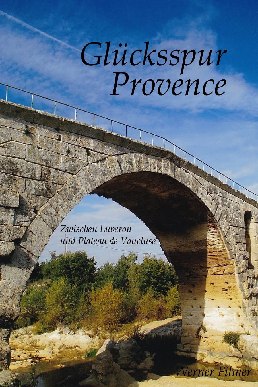 Glücksspur Provence: Zwischen Luberon und Plateau de Vaucluse Travel