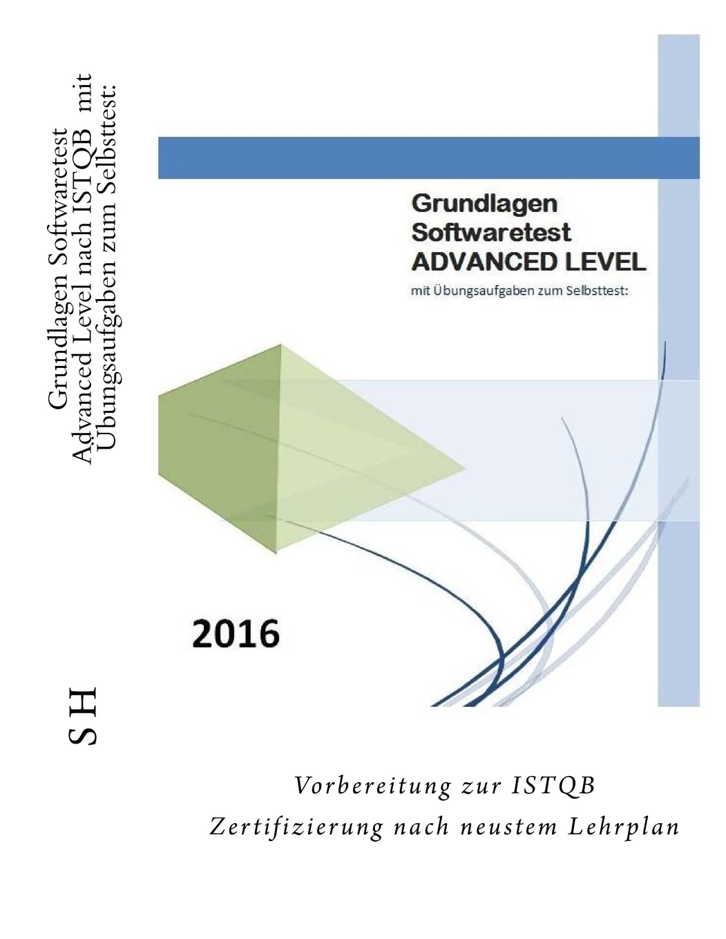 Grundlagen Softwaretest Advanced Level nach ISTQB mit Übungsaufgaben zum Selbsttest:: Vorbereitung zur ISTQB Zertifizierung nach neustem Lehrplan Books