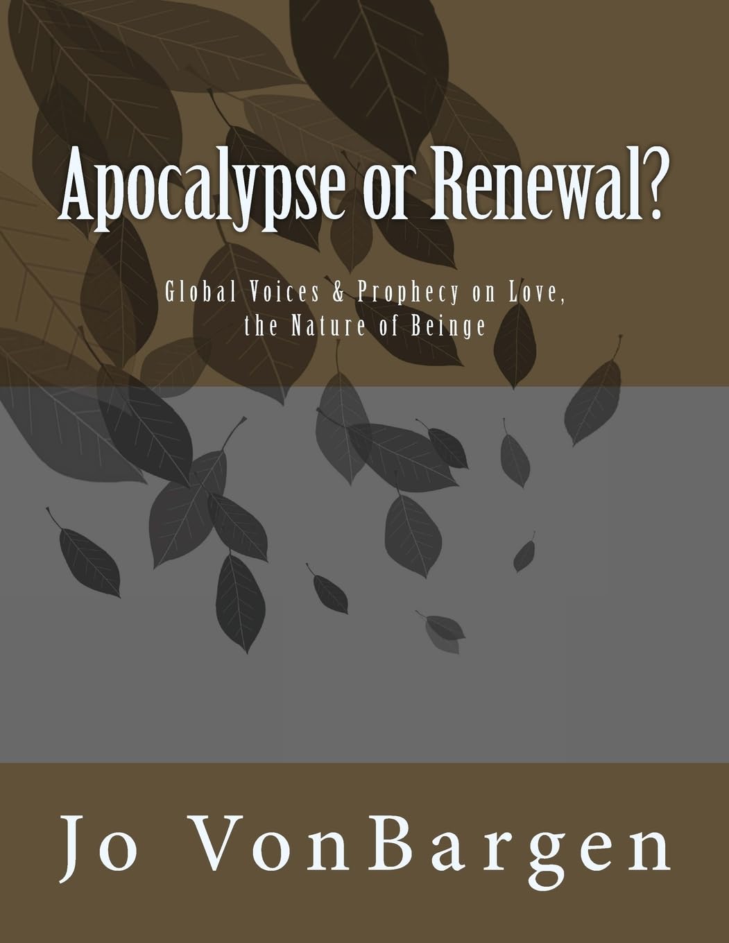 Apocalypse or Renewal?: Global Voices & Prophecy on Love, the Nature of Being Contemporary literature