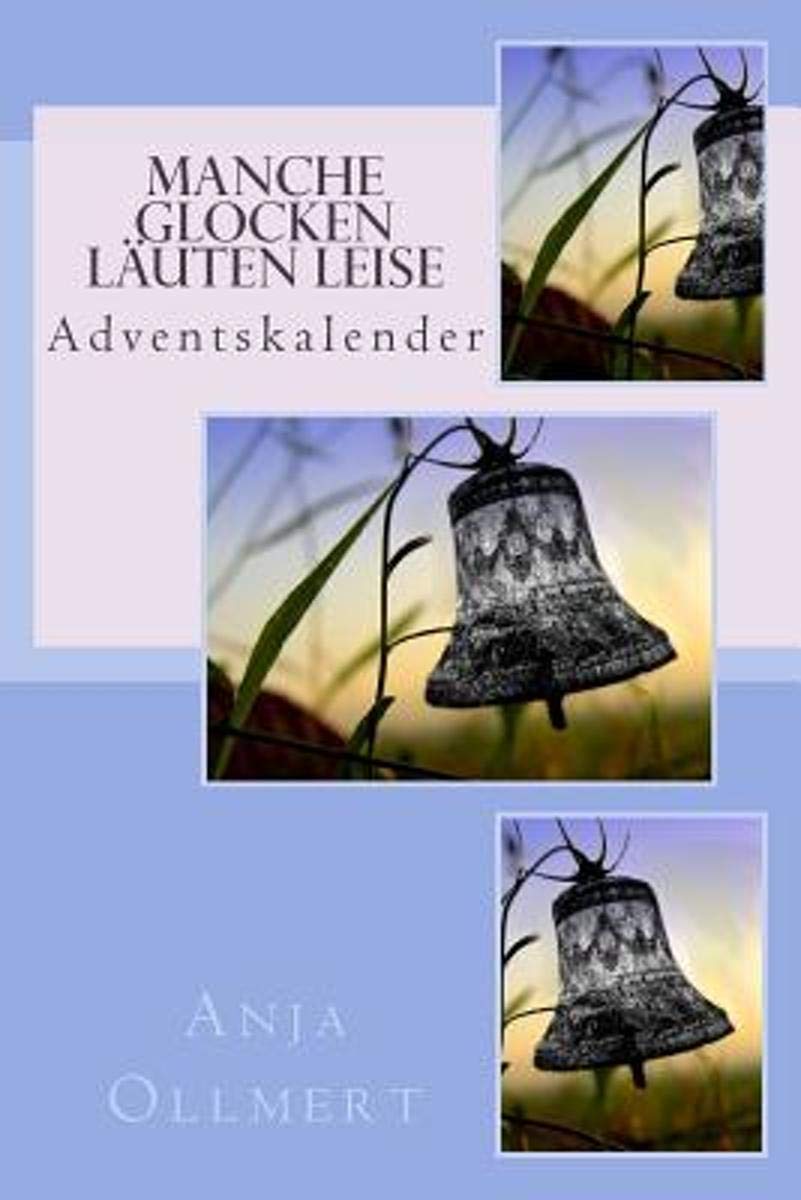 Manche Glocken läuten leise: Adventskalender Religion & Esotericism