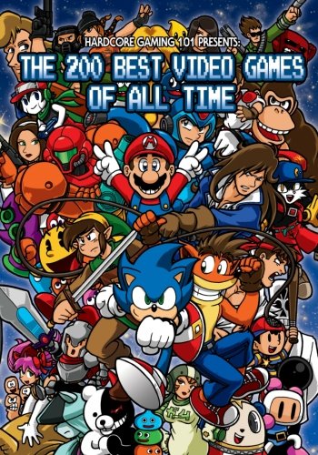 Hardcore Gaming 101 Presents: The 200 Best Video Games of All Time (Color Edition) book