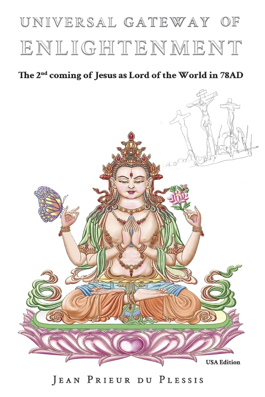Universal Gateway of Enlightenment: The 2nd coming of Jesus as Lord of the World in 78AD Philosophy