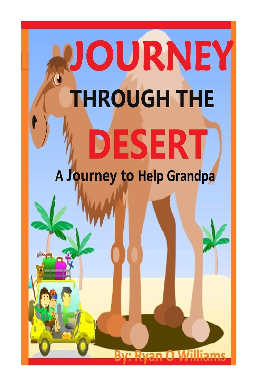 Journey Through The Desert: A Journey to Help Grandpa (1, Band 1) Novels & Short Stories