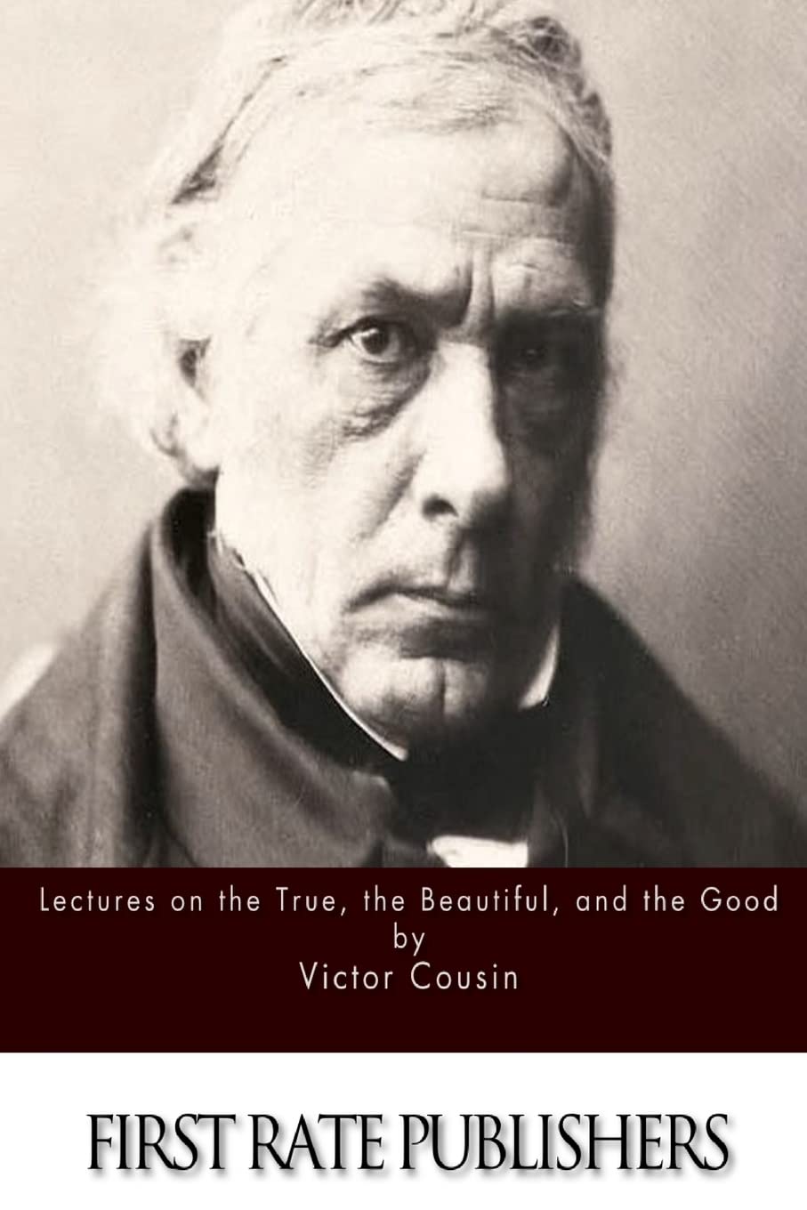 Lectures on the True, the Beautiful and the Good Philosophy