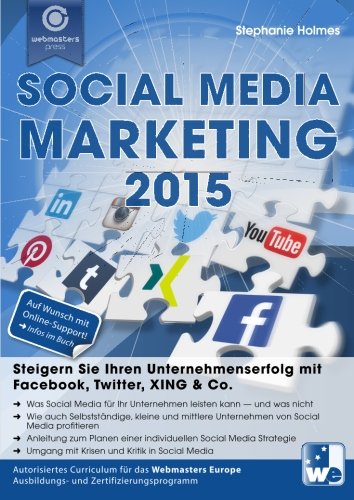 Social Media Marketing 2015: Steigern Sie Ihren Unternehmenserfolg mit Facebook, Twitter, XING & Co. Business, Finance & Career