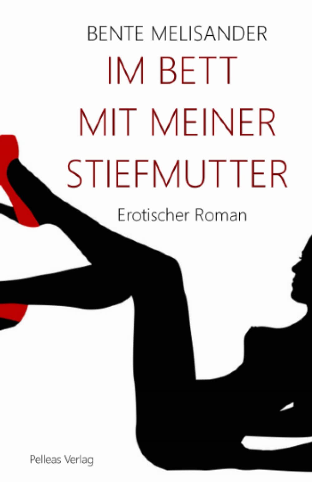 Im Bett mit meiner Stiefmutter: Erotischer Roman Eroticism