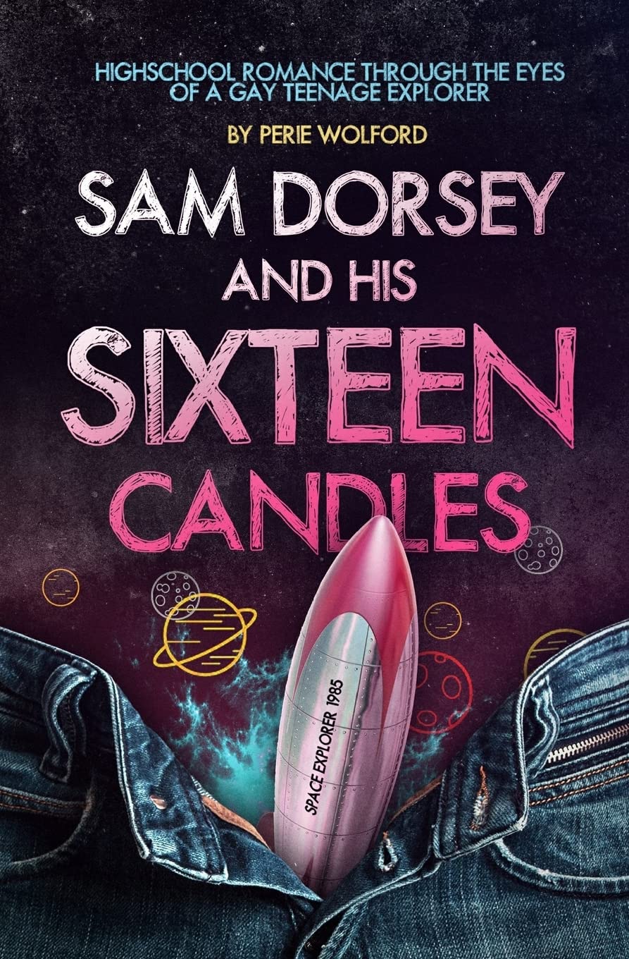 Sam Dorsey And His Sixteen Candles (Sam Dorsey And Gay Popcorn, Band 1) LGBTQ+
