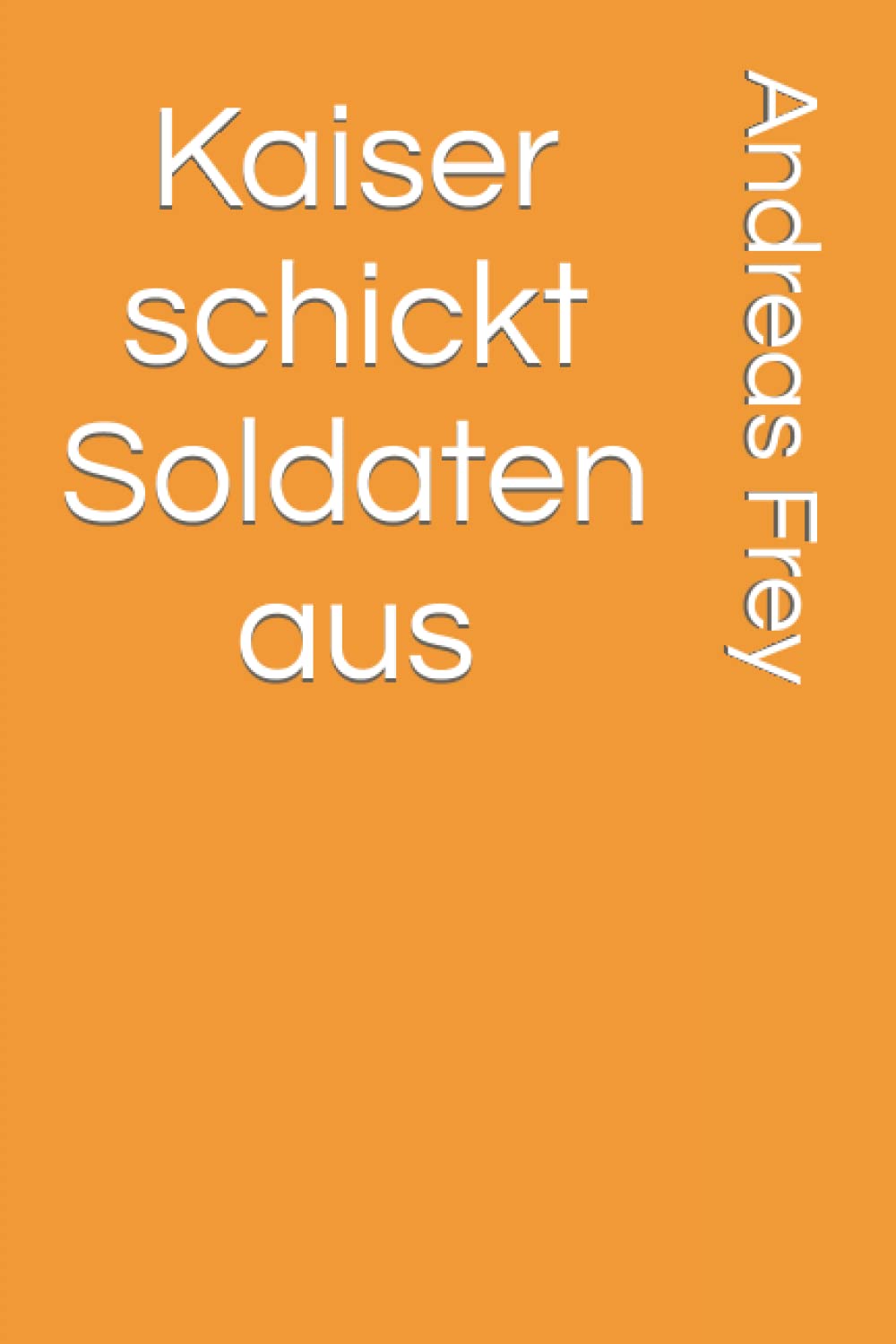 Kaiser schickt Soldaten aus (Bullen im Tarnanzug, Band 3) Contemporary literature