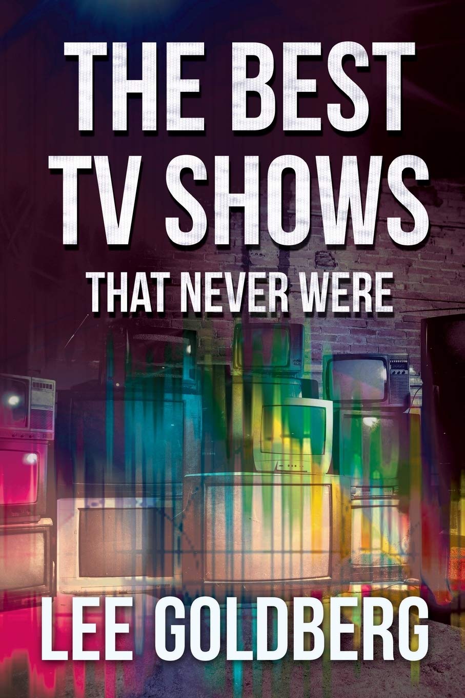 The Best TV Shows That Never Were book