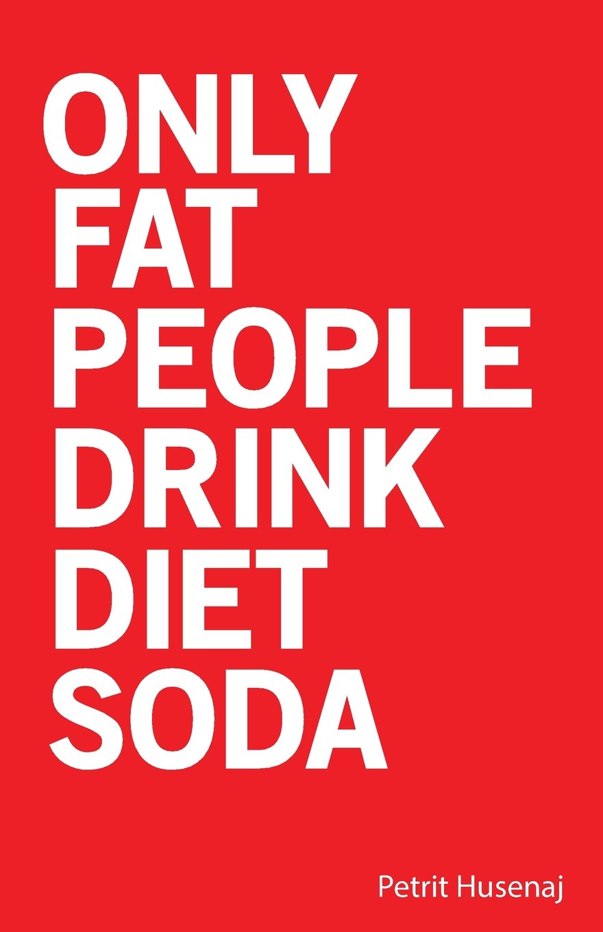 Only Fat People Drink Diet Soda Books