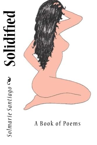 Solidified: A Book of Poems Poetry