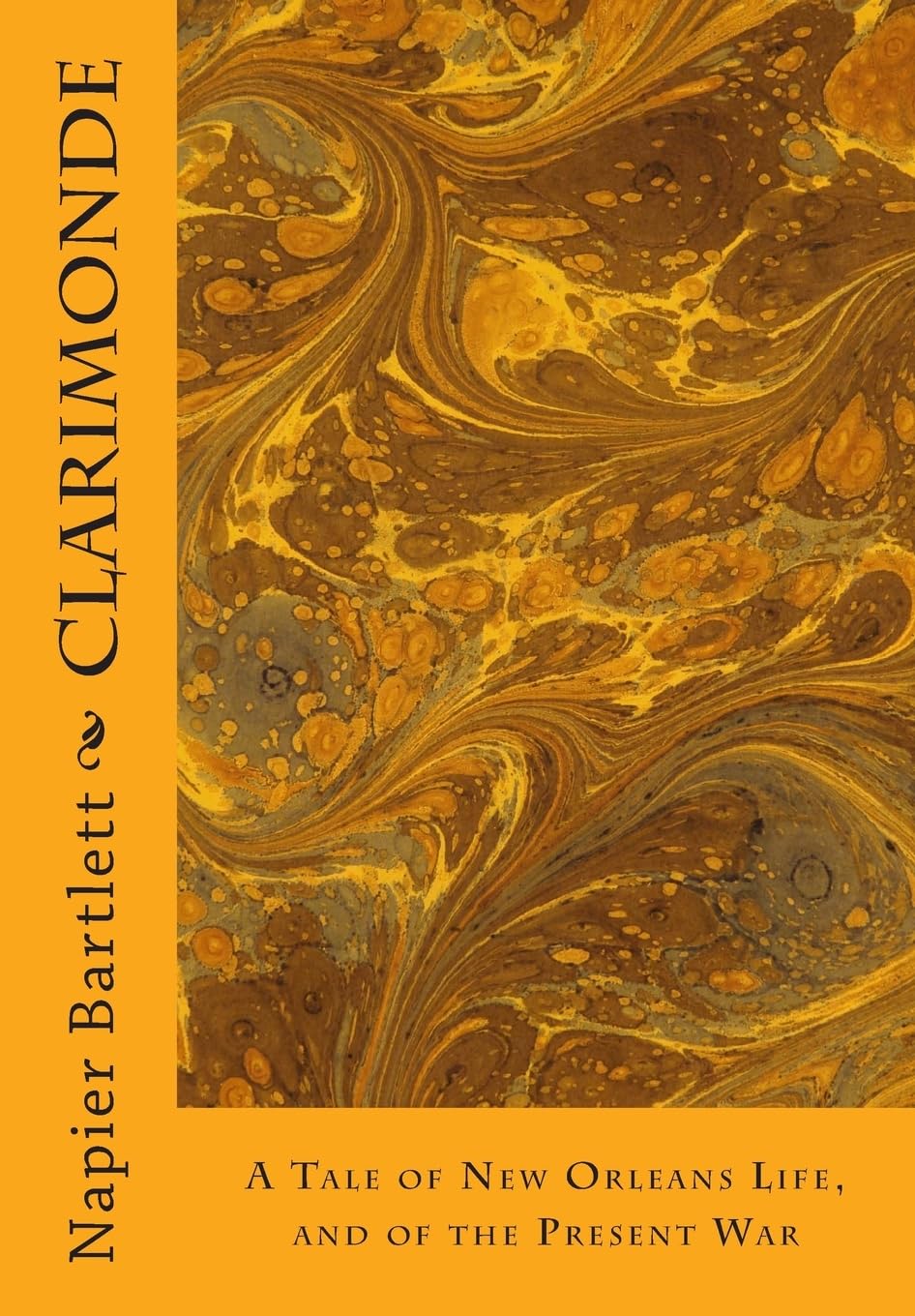 Clarimonde: A Tale of New Orleans Life, and of the Present War Historical Fiction