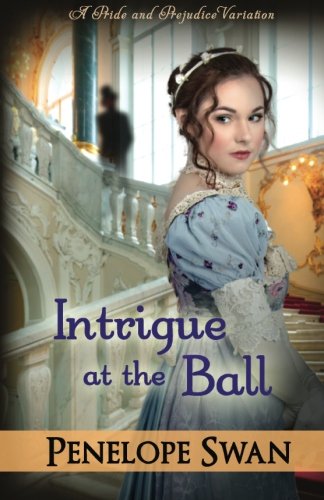 Intrigue at the Ball: A Dark Darcy Mystery - Book 2: Dark Darcy Mysteries (Book 2) ~ A romantic Regency mystery Classics