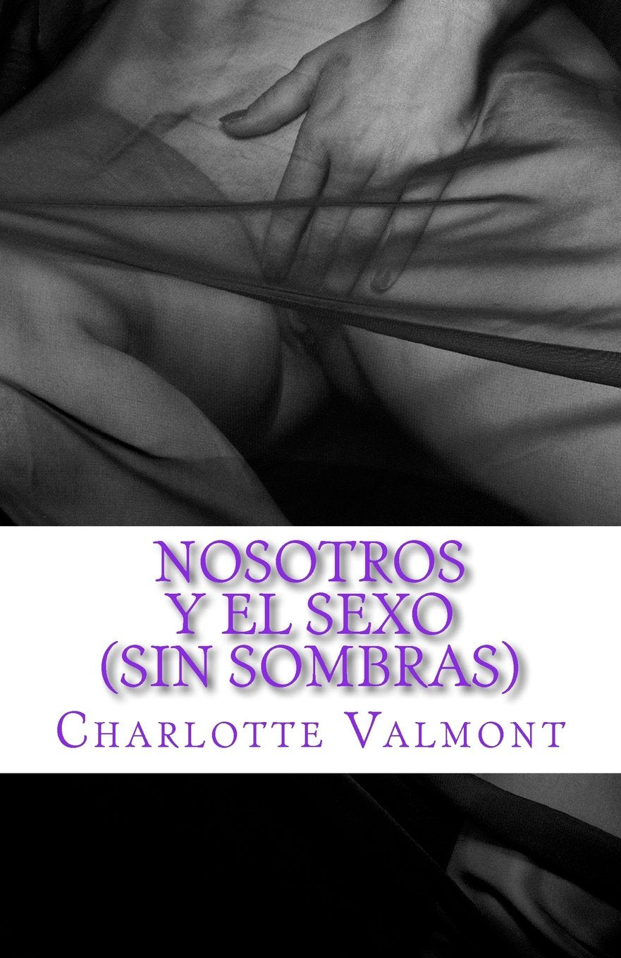 Nosotros y el Sexo: (Sin Sombras) Eroticism