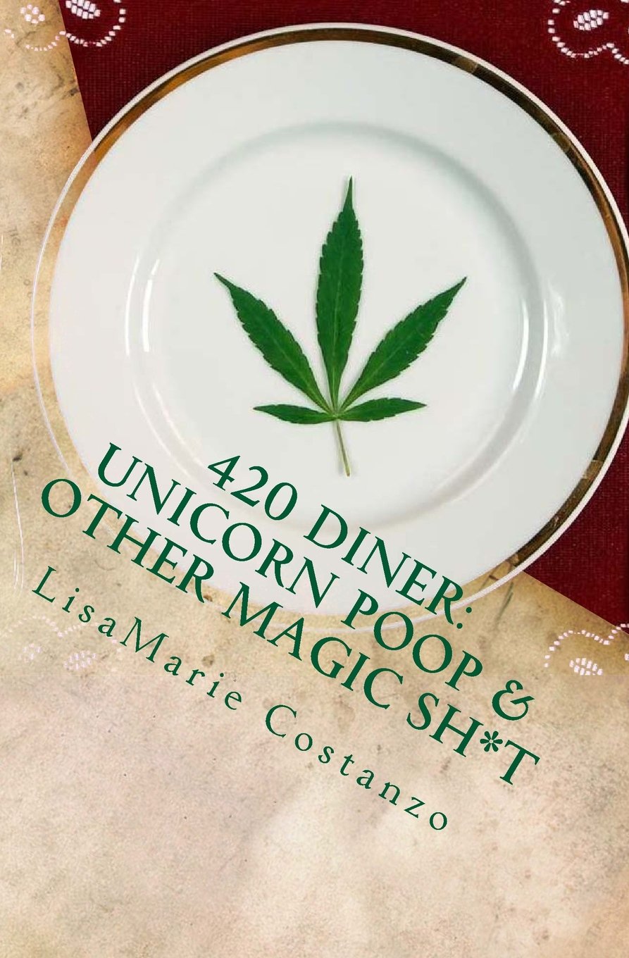 420 Diner: Unicorn Poop & Other Magic Sh*t Cooking & Enjoying