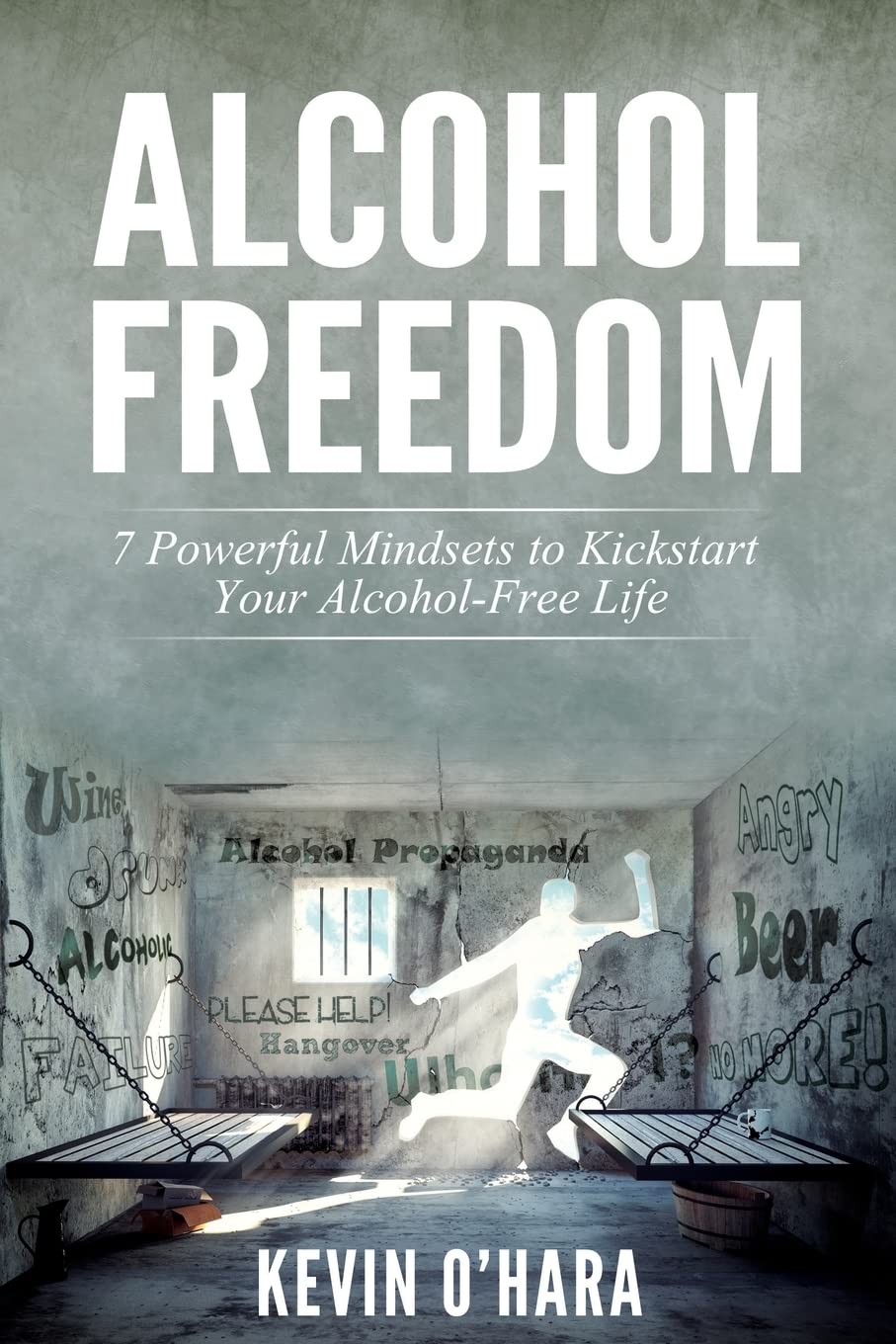 Alcohol Freedom: 7 Powerful Mindsets to Kickstart Your Alcohol-Free Journey! Health, Nutrition & Fitness