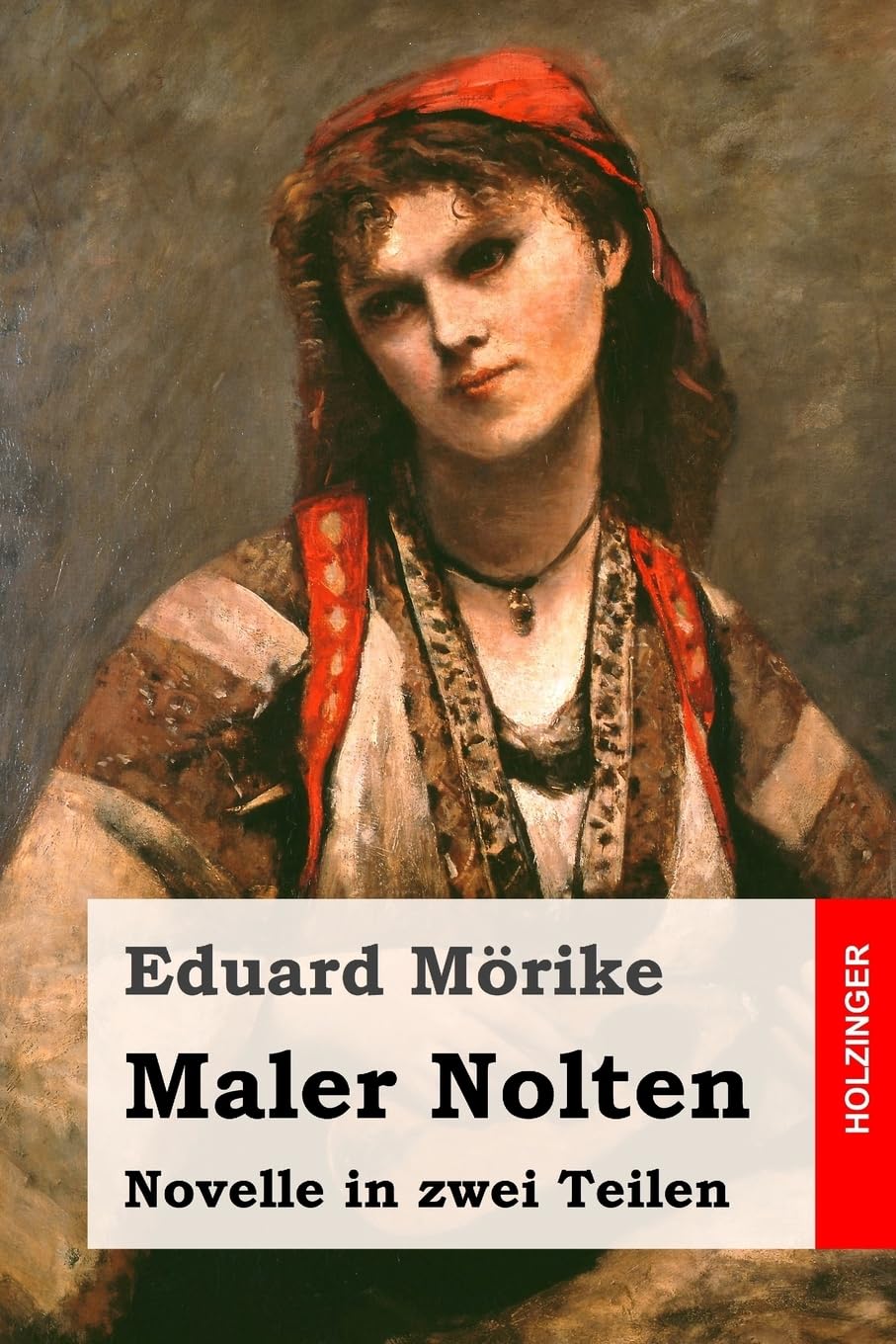 Maler Nolten: Novelle in zwei Teilen Classics