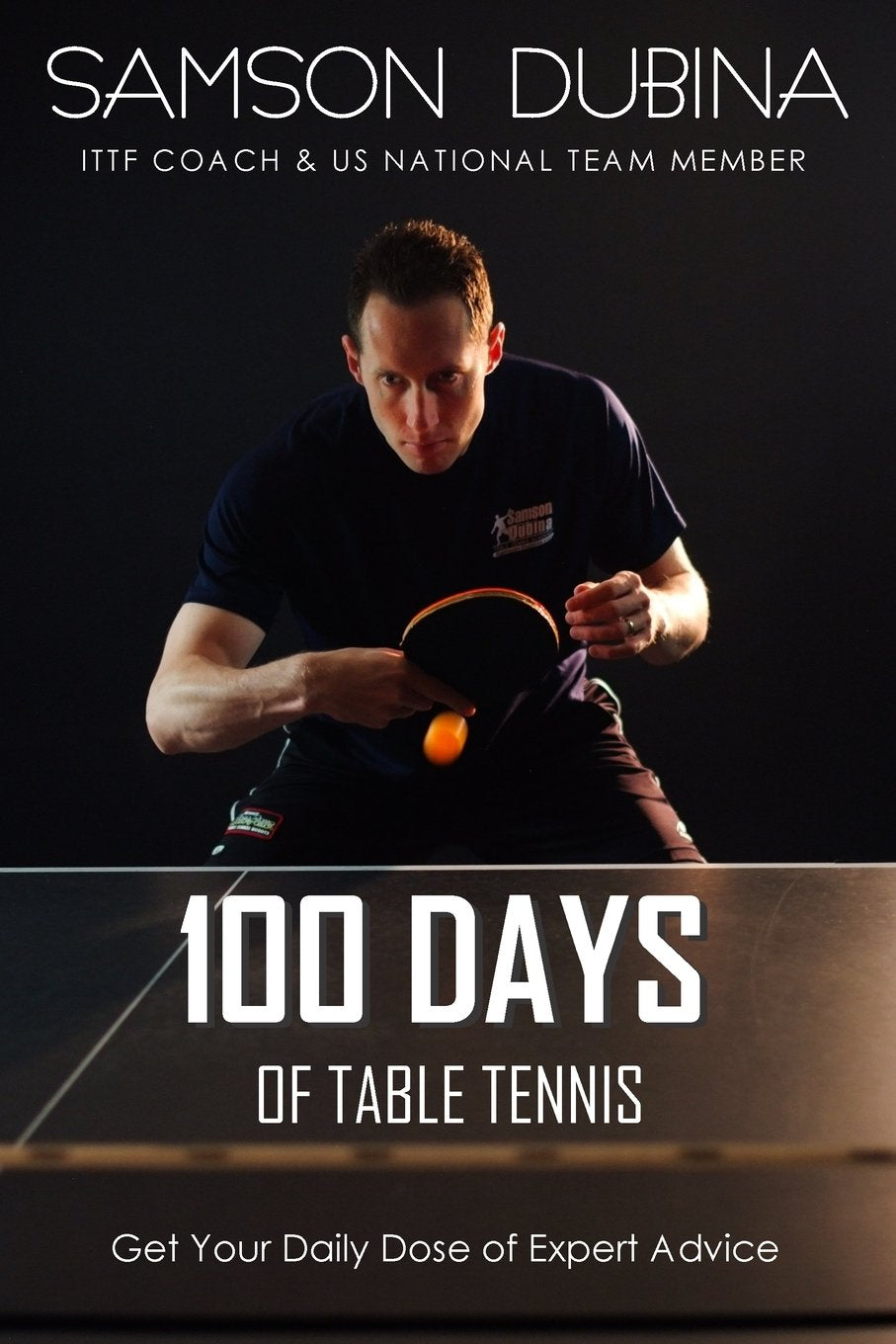 100 Days of Table Tennis: Get Your Daily Dose of Table Tennis Advice book