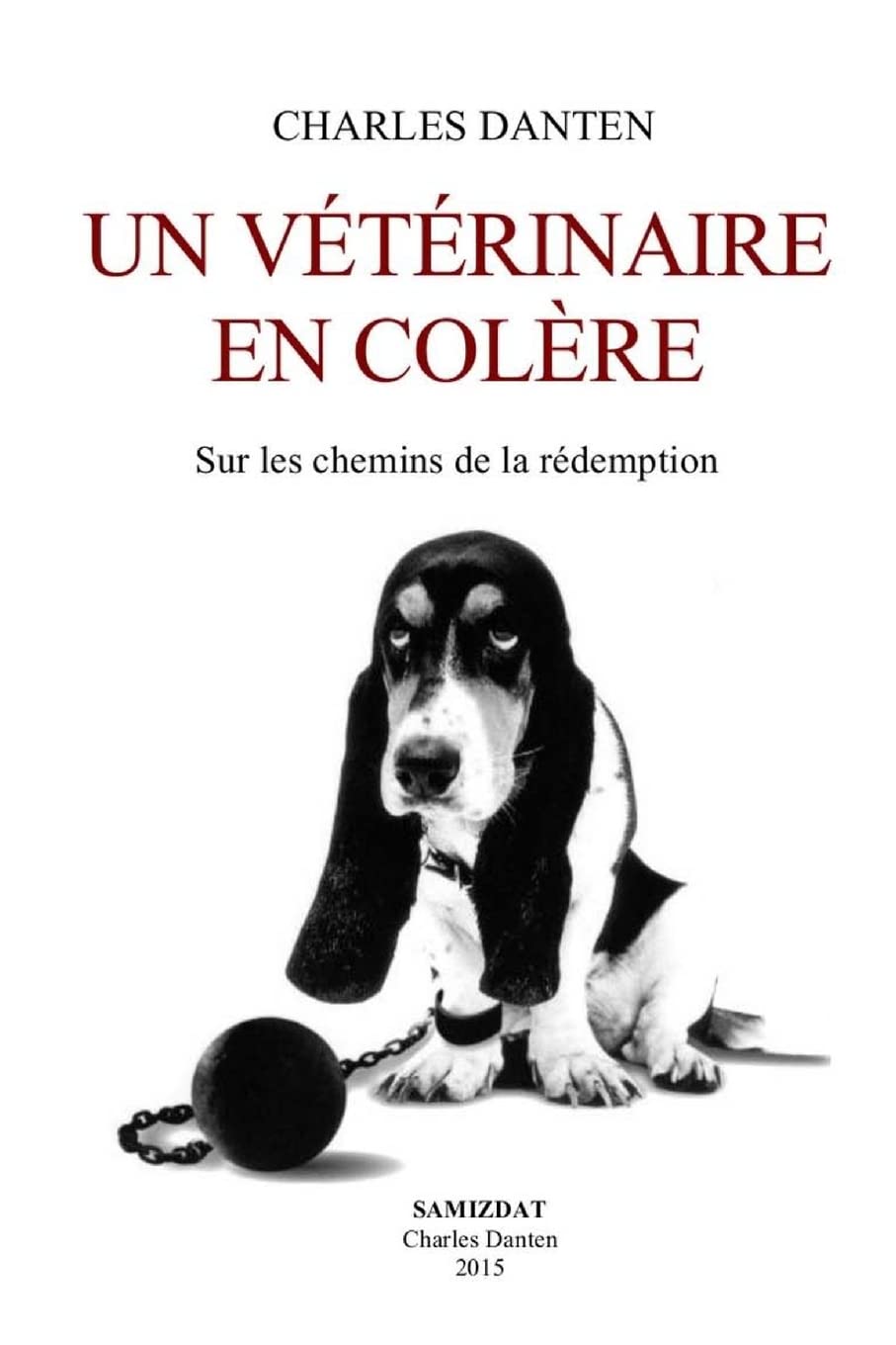 Un vétérinaire en colère: Sur les chemins de la rédemption Pets